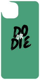 do or die